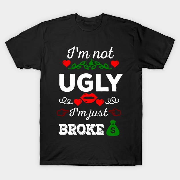 Not ugly just broke T-Shirt by Oopsie Daisy!